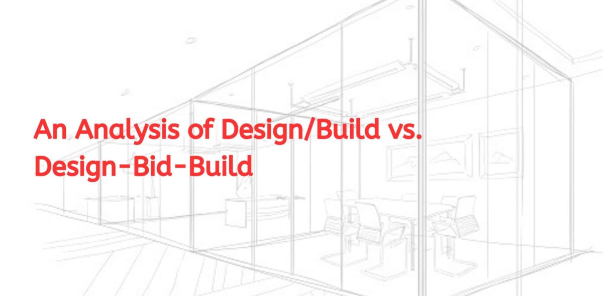Blogs An Analysis of Design and Build vs. Design-Bid-Build