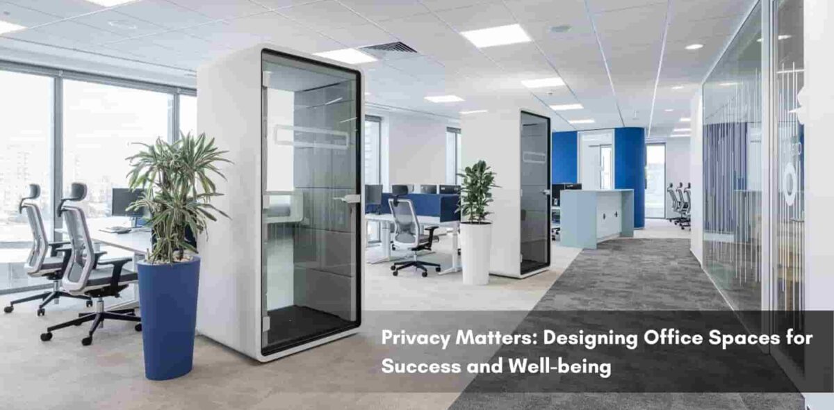 Blogs Privacy Matters: Designing Office Spaces for Success and Well-being