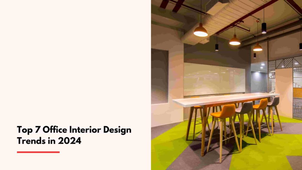 Top 7 Office Interior Design Trends in 2024