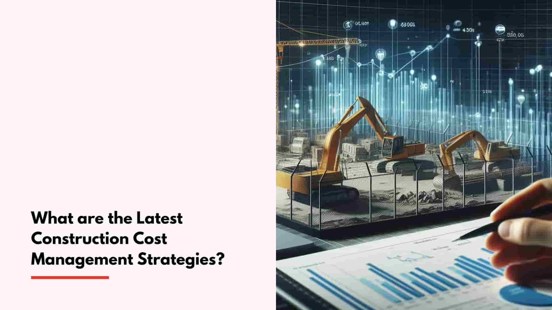 What are the latest construction cost management strategies cover