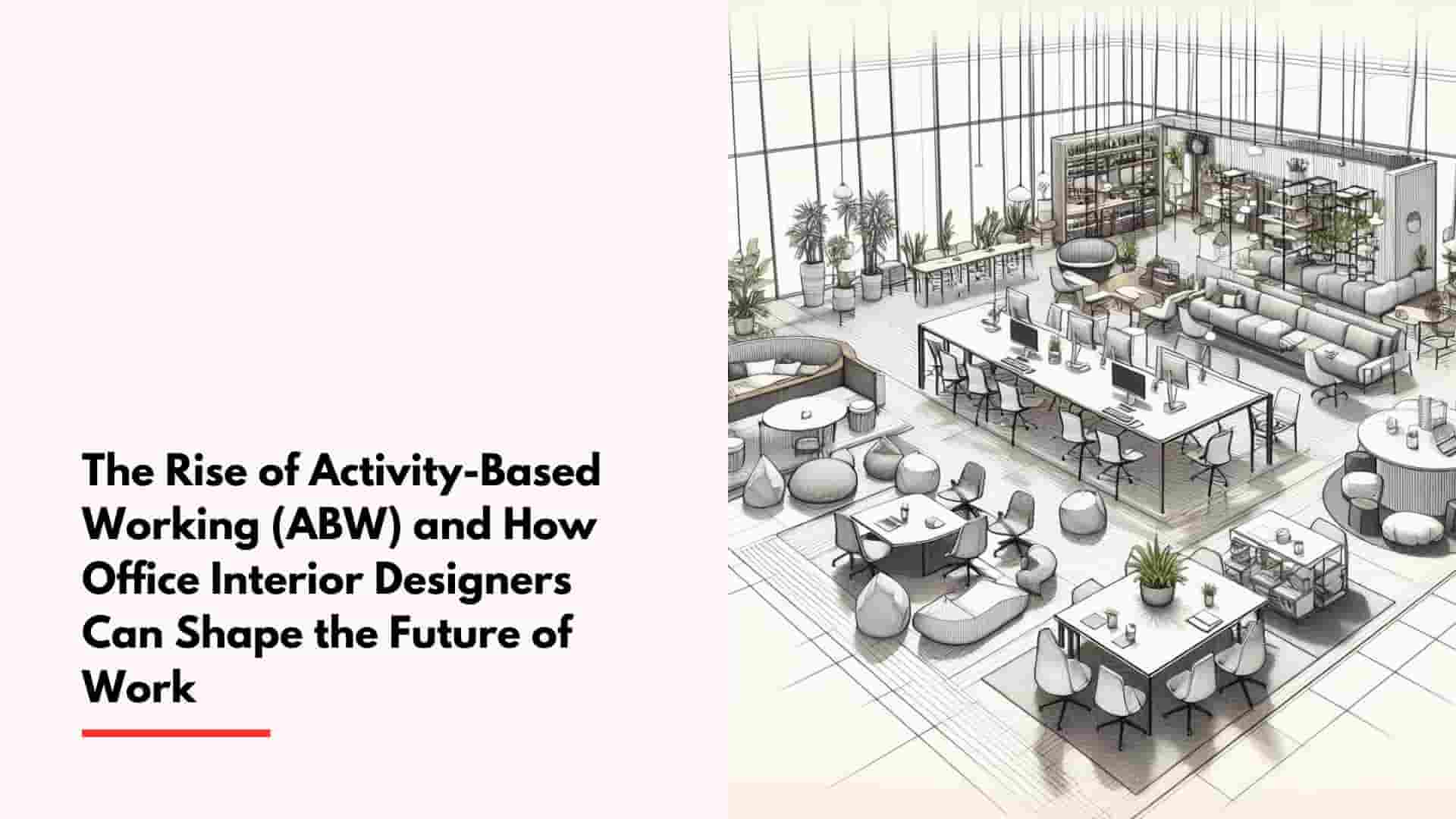 The Rise of Activity-Based Working (ABW) and How Office Interior Designers Can Shape the Future of Work Cover