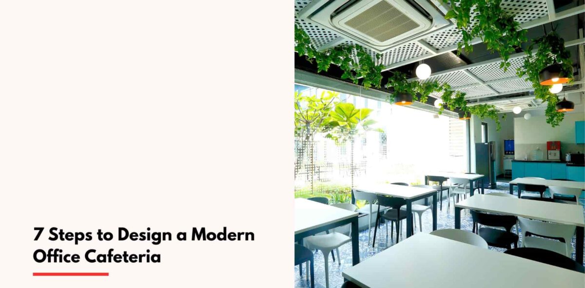 Blogs 7 Steps to Design a Modern Office Cafeteria cover