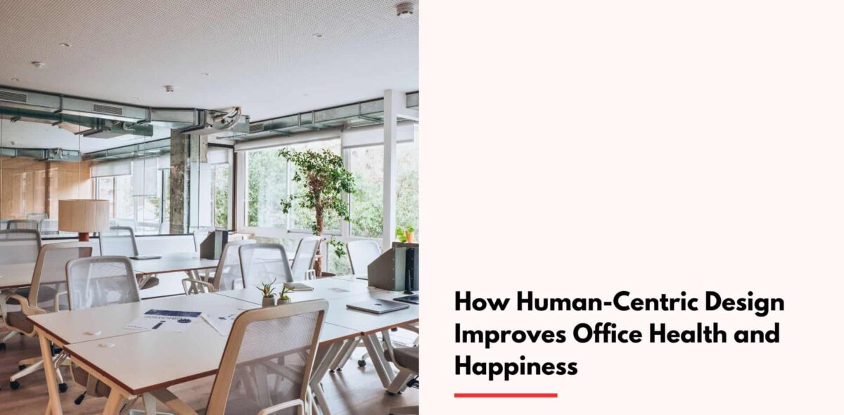 Blogs How Human-Centric Design Improves Office Health and Happiness cover
