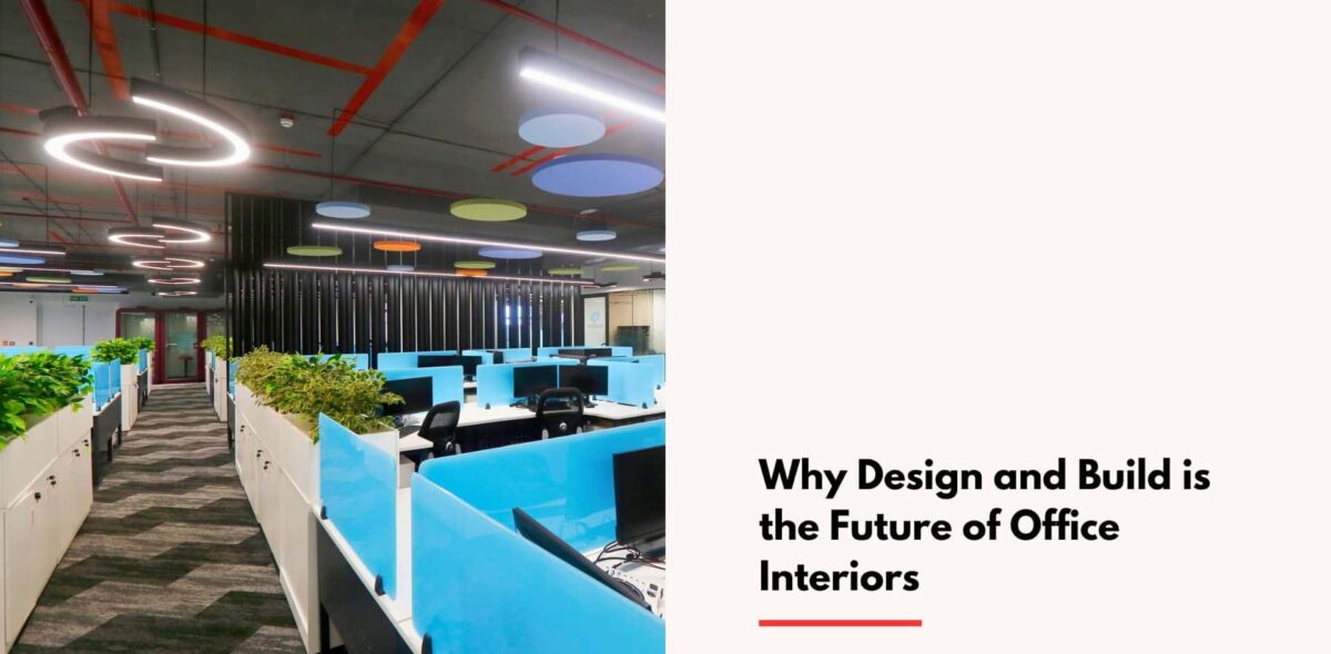 Blogs Why Design and Build is the Future of Office Interiors