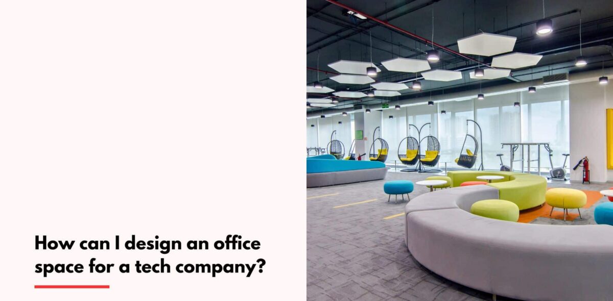 Blogs How can I design an office space for a tech company?