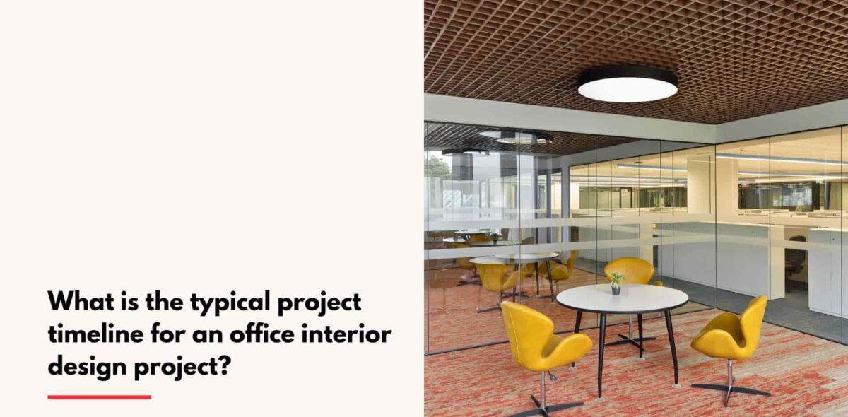 Blogs What is the typical project timeline for an office interior design project