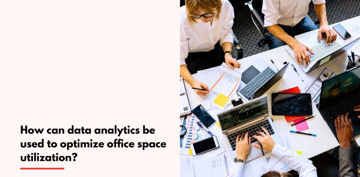 Blogs How can data analytics be used to optimize office space utilization