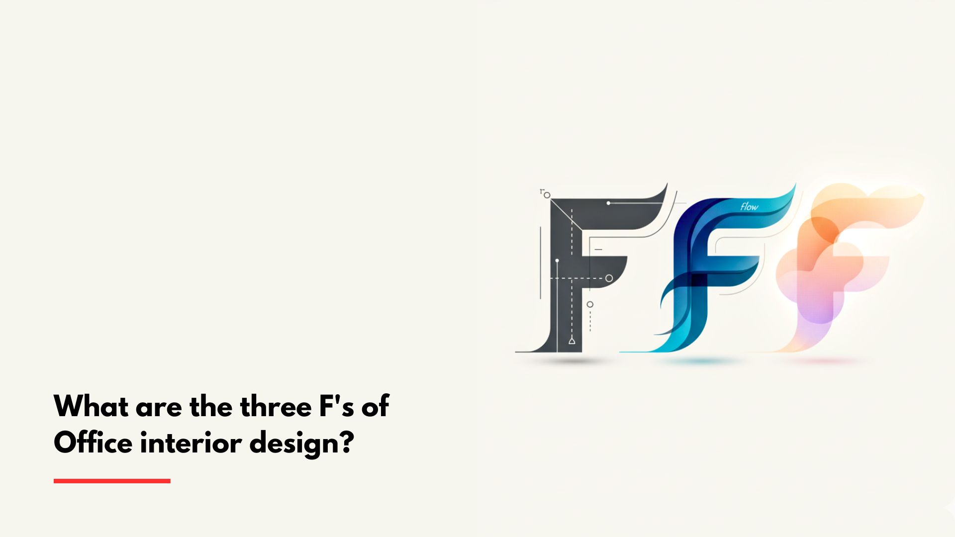 What are the three F's of Office interior design?
