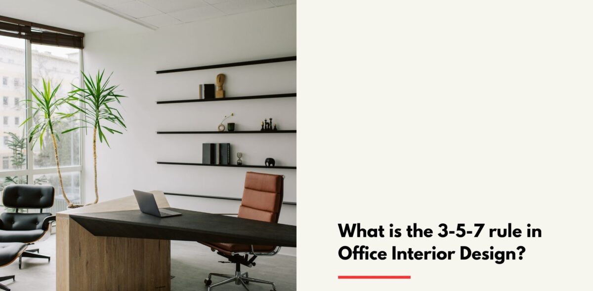 What is the 3-5-7 rule in Office Interior Design
