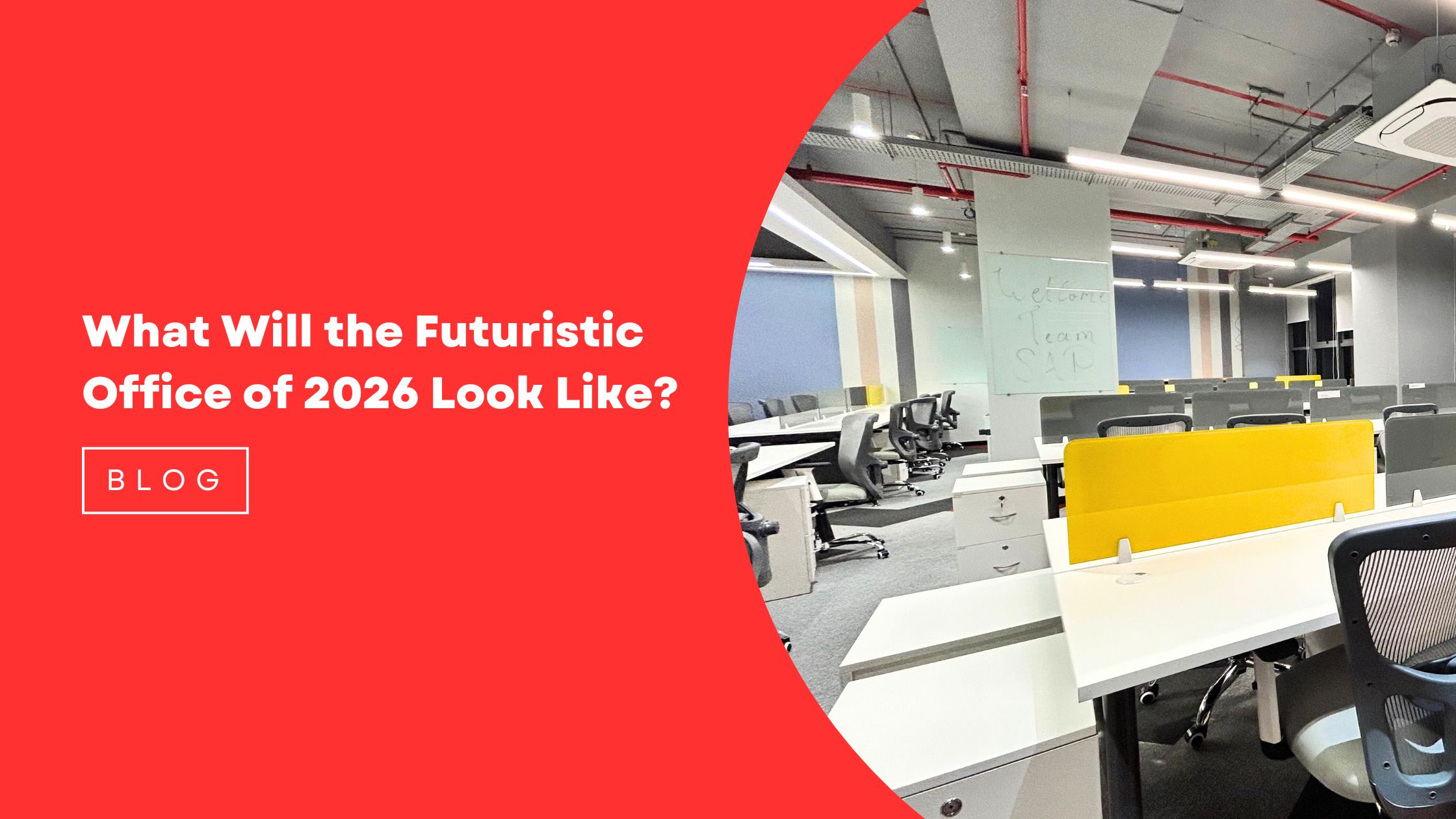 What Will the Futuristic Office of 2026 Look Like?
