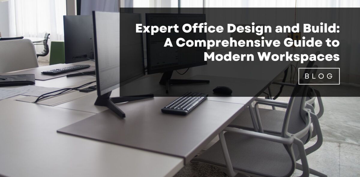 Expert Office Design and Build: A Comprehensive Guide to Modern Workspaces
