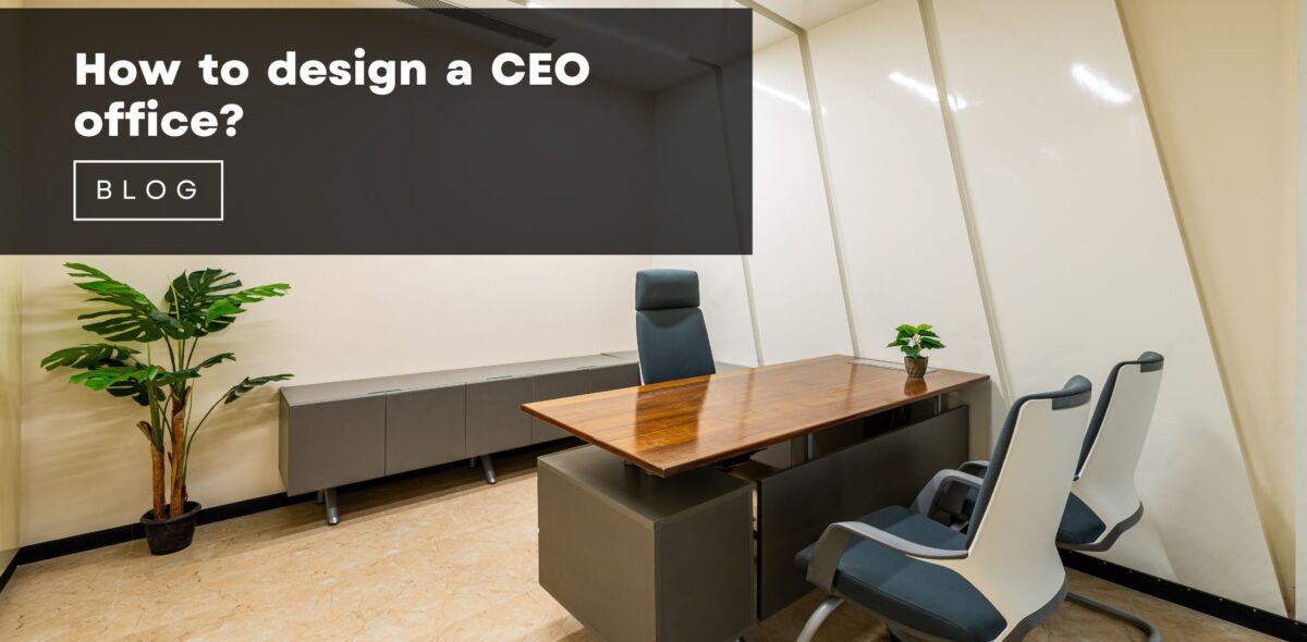 How to design a CEO office